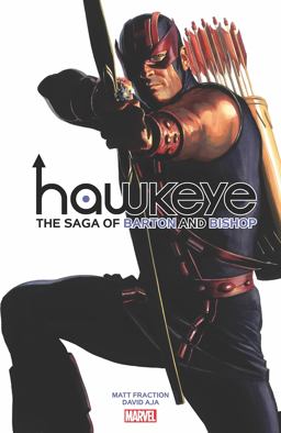 HAWKEYE by FRACTION and AJA: the SAGA of BARTON and BISHOP  9781302932220 Front Cover