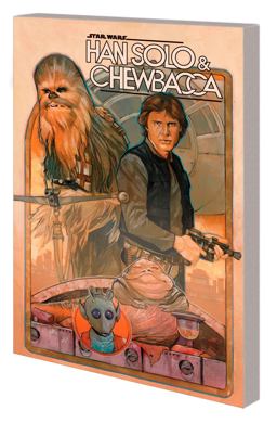 STAR WARS: HAN SOLO and CHEWBACCA VOL. 1 - the CRYSTAL RUN PART ONE