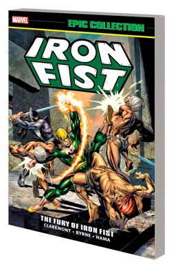 Iron Fist Epic Collection: the Fury of Iron Fist [new Printing 2]