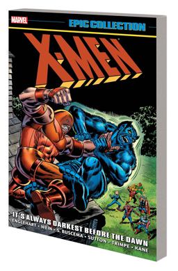 X-Men Epic Collection: It's Always Darkest Before the Dawn [new Printing]