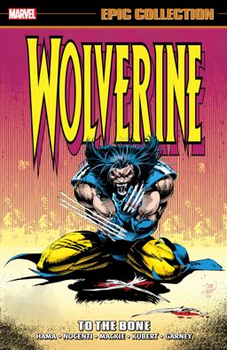 Wolverine Epic Collection: to the Bone