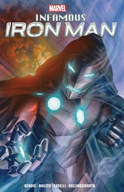INFAMOUS IRON MAN by BENDIS and MALEEV