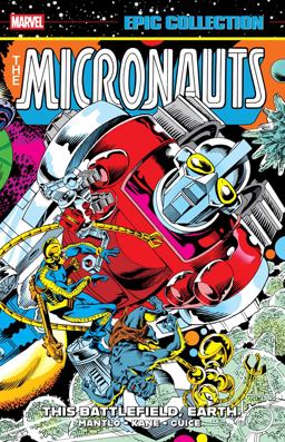 Micronauts Epic Collection: the Original Marvel Years -This Battlefield, Earth