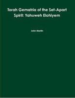 Torah Gematria of the Set-Apart Spirit: Yahuweh Elohiyem