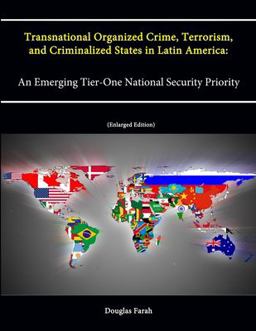Transnational Organized Crime, Terrorism, and Criminalized States in Latin America