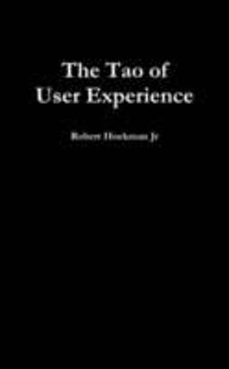 The Tao of User Experience The Tao of User Experience