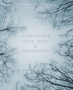 Understanding Dying, Death, and Bereavement:  9781305094499 Front Cover