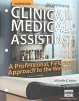 Workbook for Heller's Clinical Medical Assisting: a Professional, Field Smart Approach to the Workplace, 2nd 2nd 9781305111387 Front Cover