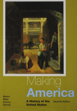 Bundle: Making America: a History of the United States, Loose-Leaf Version, 7th + MindTap History, 2 Terms (12 Months) Printed Access Card