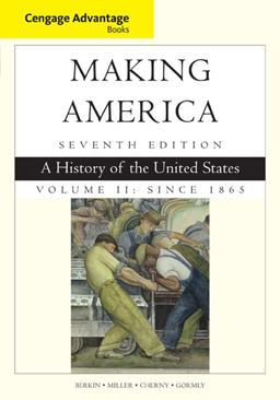 Making America: A History of the United States: Since 1865  9781305251434 Front Cover