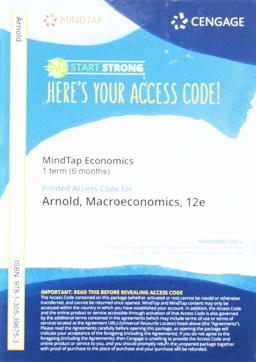 MindTap Economics, 1 Term (6 Months) Printed Access Card for Arnold's Macroeconomics, 12th MindTap Economics, 1 Term (6 Months) Printed Access Card for Arnold's Macroeconomics, 12th