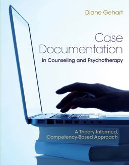 Case Documentation in Counseling and Psychotherapy A Theory-Informed, Competency-Based Approach 2nd 9781305405219 Front Cover
