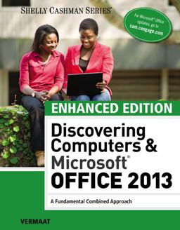 Enhanced Discovering Computers and Microsoft Office 2013 A Combined Fundamental Approach  9781305409033 Front Cover