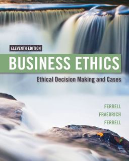 Business Ethics: Ethical Decision Making & Cases 11th 9781305500846 Front Cover