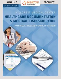 MindTap Medical Transcription for Ireland/Stein's Hillcrest Medical Center: Healthcare Documentation and Medical Transcription, 8th Edition, [Instant Access], 2 terms (12 months)  9781305583863 Front Cover