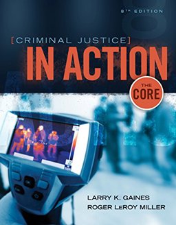 Bundle: Criminal Justice in Action: the Core, 8th + MindTap Criminal Justice, 1 Term (6 Months) Printed Access Card