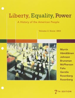 Liberty, Equality, Power A History of the American People, Volume 2: Since 1863 7th 9781305632226 Front Cover