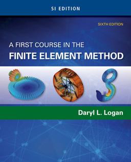 First Course in the Finite Element Method, SI Edition 6th 9781305637344 Front Cover