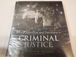Ethical Dilemmas and Decisions in Criminal Justice