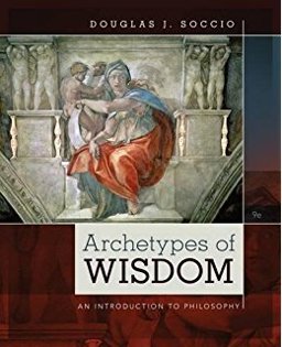 Archetypes of Wisdom: an Introduction to Philosophy 9th 9781305662124 Front Cover