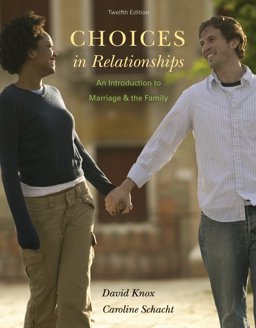Choices in Relationships An Introduction to Marriage and the Family 12th 9781305698482 Front Cover