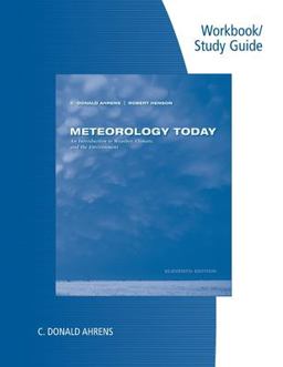 Workbook with Study Guide for Ahrens/Henson's Meteorology Today, 11th Workbook with Study Guide for Ahrens/Henson's Meteorology Today, 11th