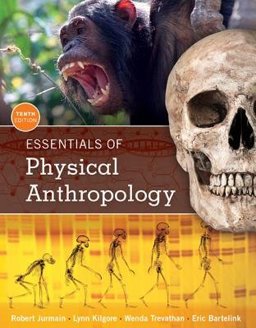 Essentials of Physical Anthropology, Loose-Leaf Version