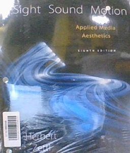 Sight, Sound, Motion Applied Media Aesthetics 8th 9781305875395 Front Cover