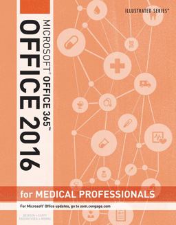 Illustrated Microsoft Office 365 and Office 2016 for Medical Professionals, Loose-Leaf Version