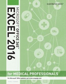 Illustrated Microsoft Office 365 and Excel 2016 for Medical Professionals, Loose-Leaf Version