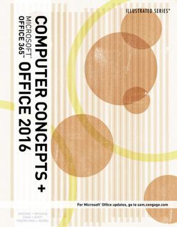 Computer Concepts and Microsoft Office 2016 Illustrated:  9781305879041 Front Cover