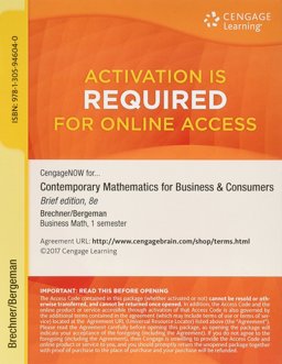 CengageNOW, 1 Term (6 Months) Printed Access Card for Brechner/Bergeman's Contemporary Mathematics for Business and Consumers, Brief Edition CengageNOW, 1 Term (6 Months) Printed Access Card for Brechner/Bergeman's Contemporary Mathematics for Business and Consumers, Brief Edition