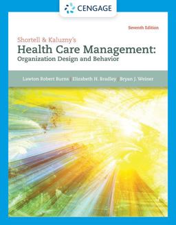 Shortell & Kaluzny's Health Care Management: Organization Design and Behavior  9781305951174 Front Cover