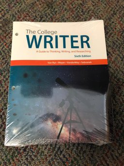 College Writer: a Guide to Thinking, Writing, and Researching, Loose-Leaf Version 6th 9781305959095 Front Cover