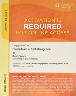 CNOWv2, 1 Term Printed Access Card for Hansen/Mowen's Cornerstones of Cost Management, 4th CNOWv2, 1 Term Printed Access Card for Hansen/Mowen's Cornerstones of Cost Management, 4th