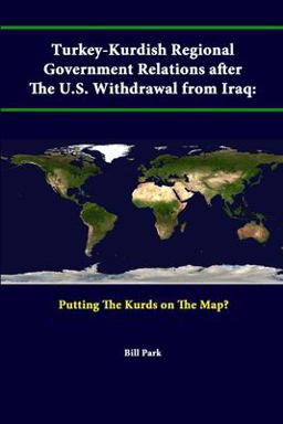 Turkey-Kurdish Regional Government Relations after the U. S. Withdrawal from Iraq