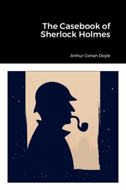 The Casebook of Sherlock Holmes