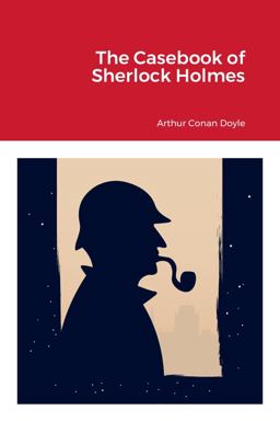 The Casebook of Sherlock Holmes