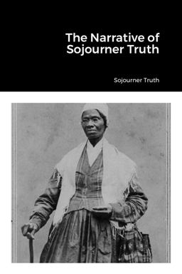 The Narrative of Sojourner Truth