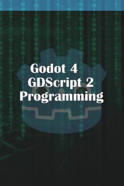 Godot 4 GDScript 2. 0 Programming Godot 4 GDScript 2. 0 Programming