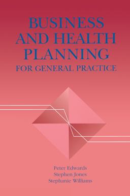 Business and Health Planning in General Practice Business and Health Planning in General Practice
