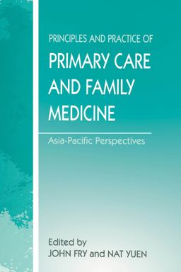 The Principles and Practice of Primary Care and Family Medicine The Principles and Practice of Primary Care and Family Medicine