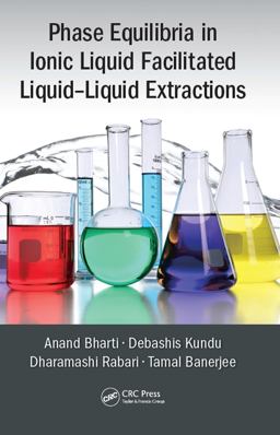 Phase Equilibria in Ionic Liquid Facilitated Liquid-Liquid Extractions Phase Equilibria in Ionic Liquid Facilitated Liquid-Liquid Extractions