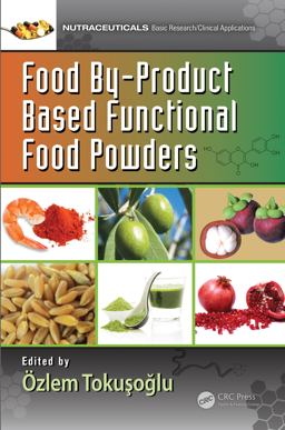 Food by-Product Based Functional Food Powders Food by-Product Based Functional Food Powders