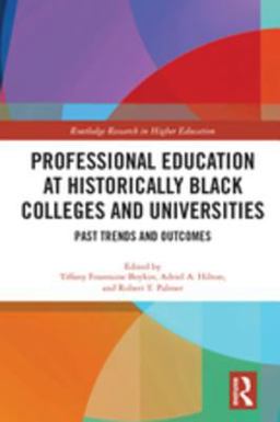 Professional Education at Historically Black Colleges and Universities Professional Education at Historically Black Colleges and Universities