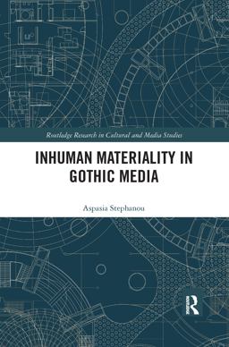 Inhuman Materiality in Gothic Media