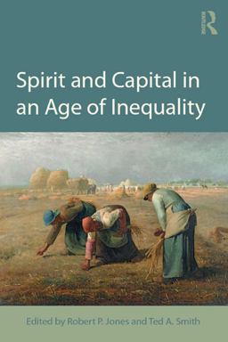 Spirit and Capital in an Age of Inequality Spirit and Capital in an Age of Inequality