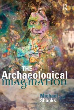 The Archaeological Imagination The Archaeological Imagination