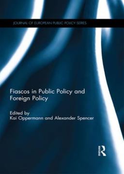 Fiascos in Public Policy and Foreign Policy Fiascos in Public Policy and Foreign Policy