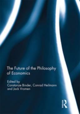 The Future of the Philosophy of Economics The Future of the Philosophy of Economics